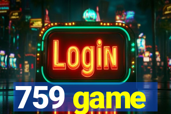 759 game